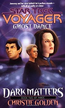 Ghost Dance: Dark Matters Trilogy 2: Ghost Dance Bk. 2 (Star Trek Voyager (Paperback Numbered))