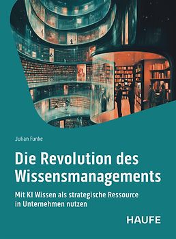 Die Revolution des Wissensmangements
