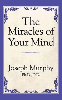 The Miracles of Your Mind