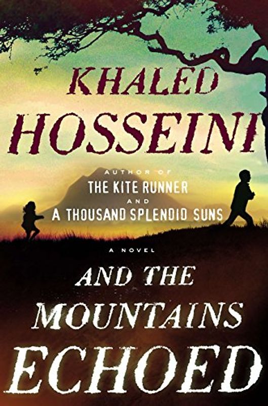 And the Mountains Echoed: A Novel - Hosseini, Khaled