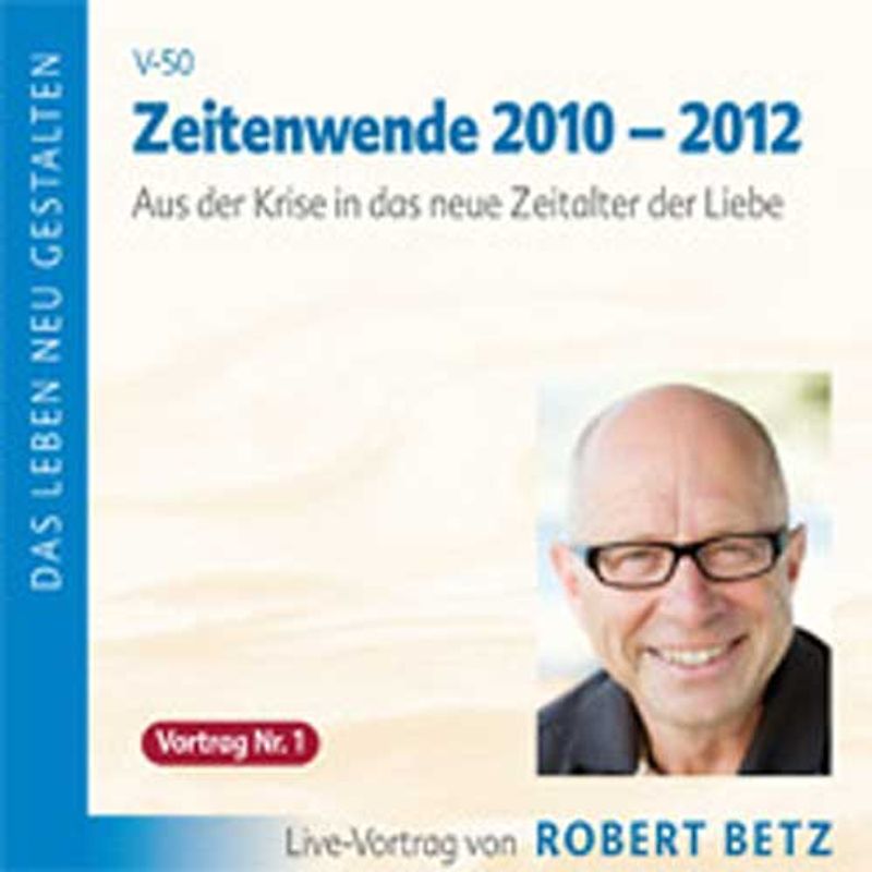 Zeitenwende 2010-2012. Aus der Krise in das neue Zeitalter der Liebe300