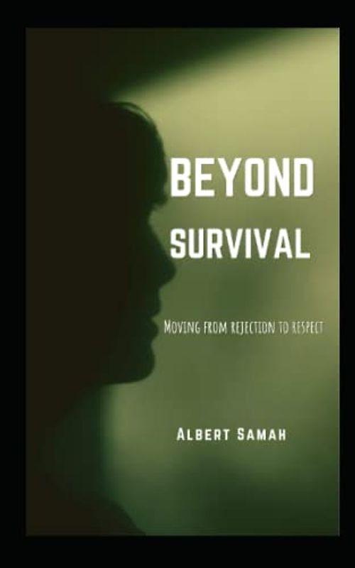 BEYOND SURVIVAL: Moving from Rejection to Respect