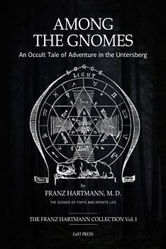 Among the Gnomes: An Occult Tale of Adventure in the Untersberg
