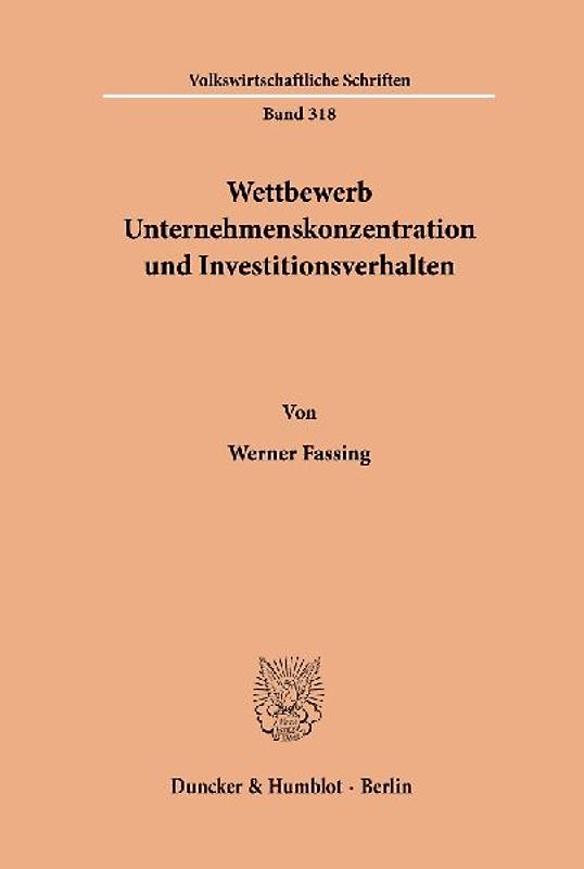 Wettbewerb, Unternehmenskonzentration und Investitionsverhalten.