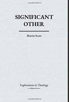 Significant Other (Explorations in Theology, Band 2)