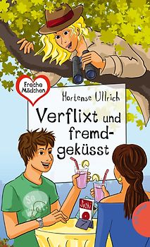 Freche Mädchen – freche Bücher!: Verflixt und fremdgeküsst