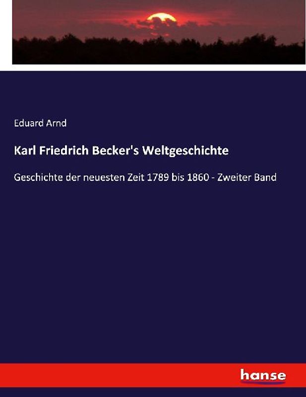 Karl Friedrich Becker's Weltgeschichte