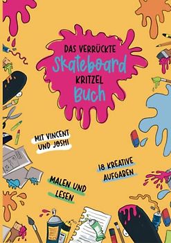 Das verrückte Skateboard Mitmach-Malbuch von Vincent und Joshi: 18 Aufgaben für kreative Kinder Malbuch Jungen ab 8