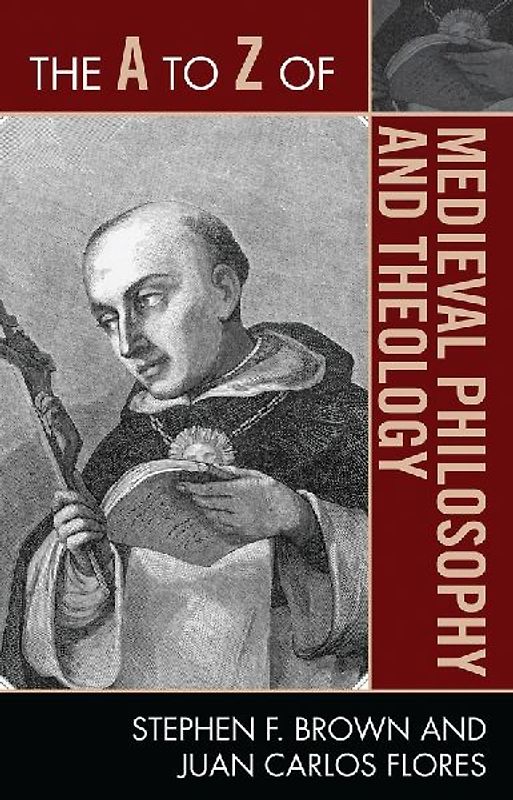 A to Z of Medieval Philosophy and Theology