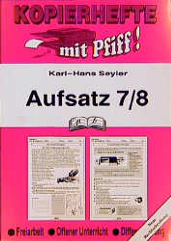 Aufsatz 7./8. Jahrgangsstufe. Deutsch für Freiarbeit, Übung und Differenzierung