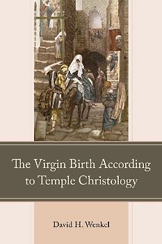 Virgin Birth According to Temple Christology