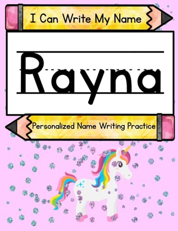 I Can Write My Name: Rayna: Personalized Name Writing Practice