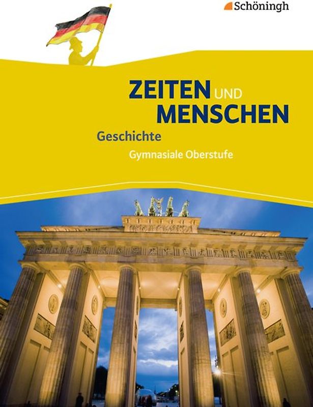 Zeiten und Menschen - Geschichte in der Sekundarstufe II - Ausgabe A