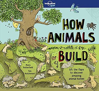 Lonely Planet Kids How Animals Build (How Things Work)