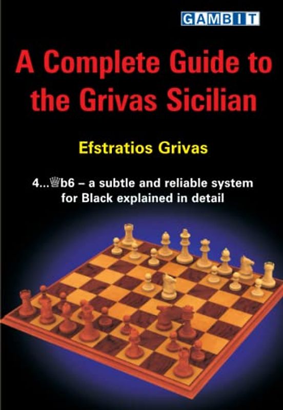 A Complete Guide to the Grivas Sicilian (Chess Opening Guides)