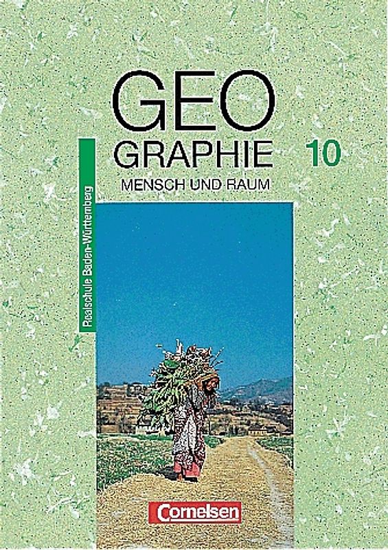 Mensch und Raum - Geographie Realschule Baden-Württemberg / 10. Schuljahr - Schülerbuch