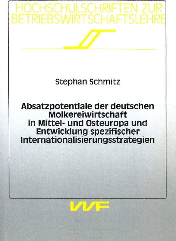 Absatzpotentiale der deutschen Molkereiwirtschaft in Mittel- und Osteuropa und Entwicklung spezifischer Internationalisierungsstrategien