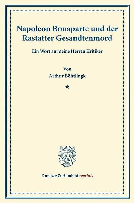 Napoleon Bonaparte und der Rastatter Gesandtenmord.