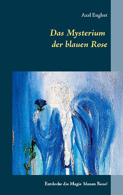 Das Mysterium der blauen Rose
