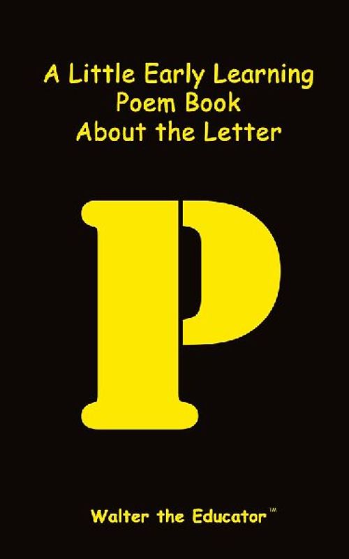 A Little Early Learning Poem Book about the Letter P