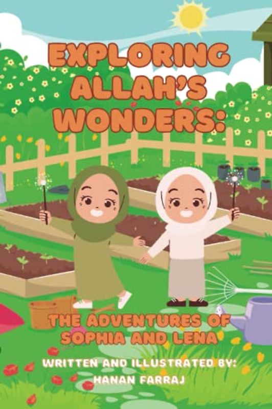 Exploring Allah's Wonders: The Adventures of Sophia & Lena: Exploring Allah's Wonders (Wonders Of Allah Collection, Band 1)