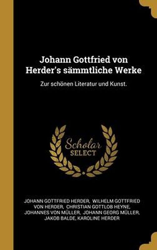 Johann Gottfried von Herder's sämmtliche Werke: Zur schönen Literatur und Kunst.