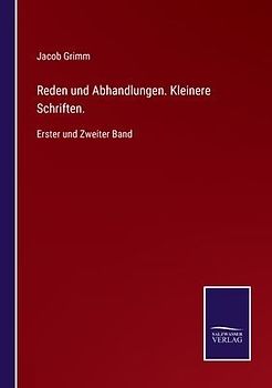 Reden und Abhandlungen. Kleinere Schriften.