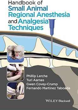 Handbook of Small Animal Regional Anesthesia and Analgesia Techniques