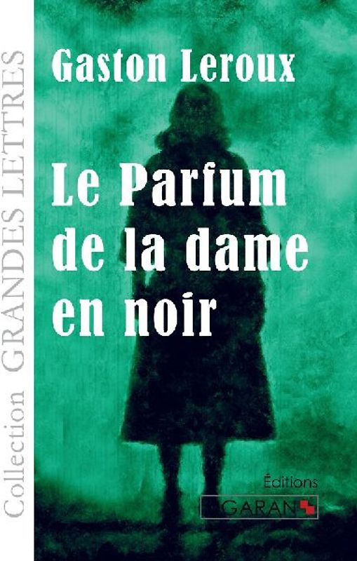 Le Parfum de la dame en noir (grands caractères)