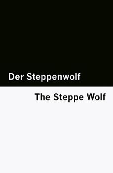 Der Steppenwolf / The Steppe Wolf [Bilingual Edition] - German & English (Vol I of II)
