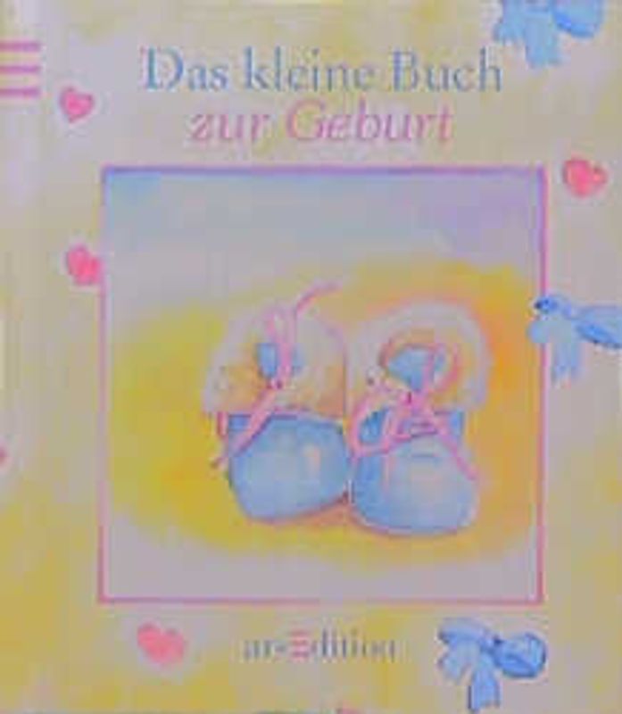 Das kleine Buch zur Geburt