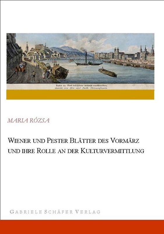 Wiener und Pester Blätter des Vormärz und ihre Rolle an der Kulturvermittlung