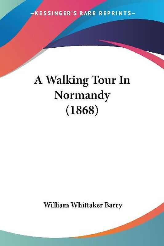 A Walking Tour In Normandy (1868)