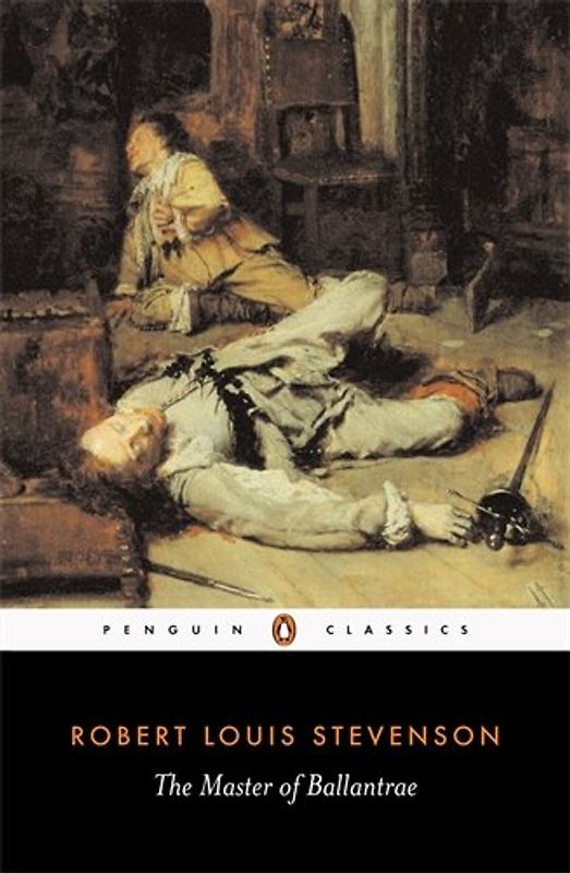The Master of Ballantrae: A Winter's Tale (Penguin Classics) - Robert Louis Stevenson