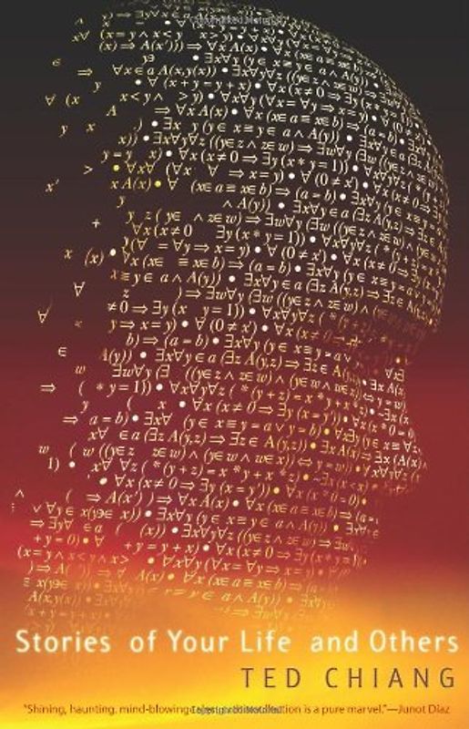 Stories of Your Life and Others - Chiang, Ted