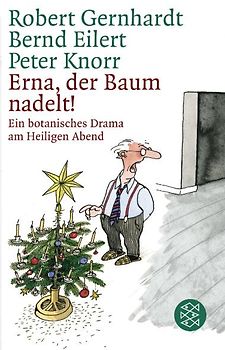 Erna, der Baum nadelt!