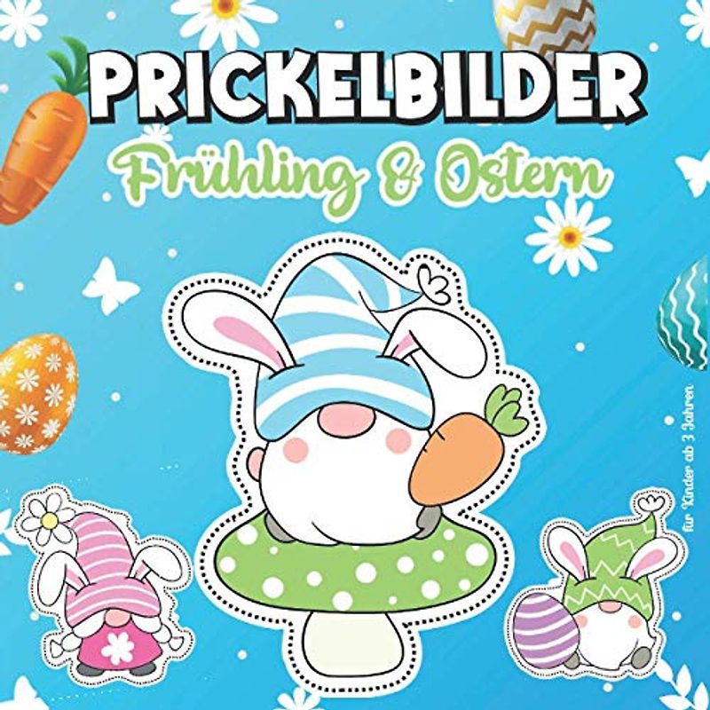 Prickelbilder Frühling und Ostern: Prickelvorlagen für Kinder ab 3 Jahren | Prickelblock Motive zum Basteln, Prickeln, Malen, Ausschneiden für Jungen und Mädchen