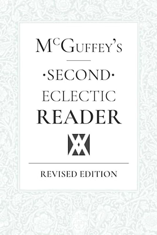 McGuffey's Eclectic Second Reader: Revised Edition