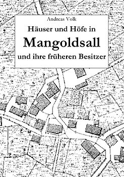 Häuser und Höfe in Mangoldsall und ihre früheren Besitzer