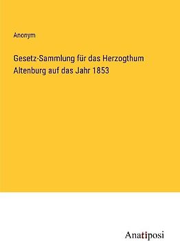 Gesetz-Sammlung für das Herzogthum Altenburg auf das Jahr 1853