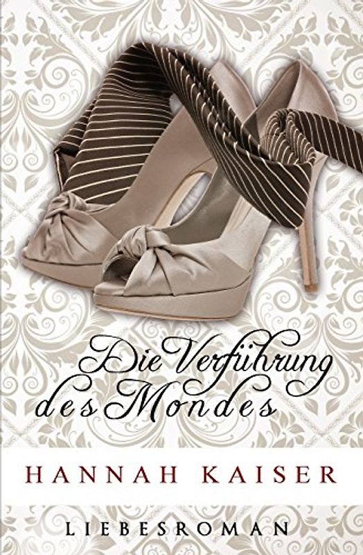 Die Verführung des Mondes: Liebesroman - Kaiser, Hannah