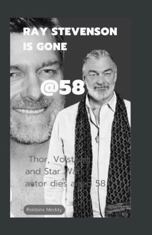 Ray Stevenson Is Gone: Thor, Volstagg and Star Wars actor dies aged 58