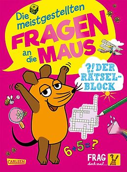 Frag doch mal ... die Maus: Die meistgestellten Fragen an die Maus - Der Rätselblock