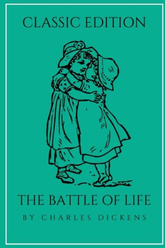 The Battle of Life: With original illustrations