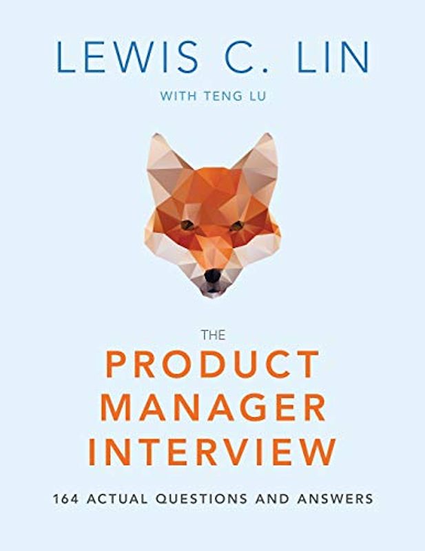 The Product Manager Interview: 164 Actual Questions and Answers