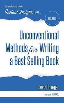Unconventional Methods for Writing a Best Selling Book