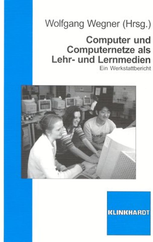 Computer und Computernetze als Lehr- und Lernmedien
