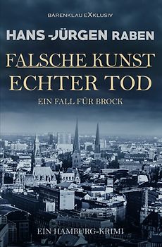 Falsche Kunst – Echter Tod – Ein Fall für Brock: Ein Hamburg-Krimi
