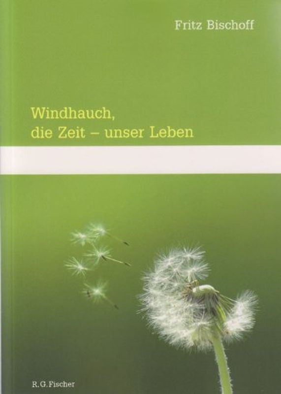 Windhauch, die Zeit - unser Leben