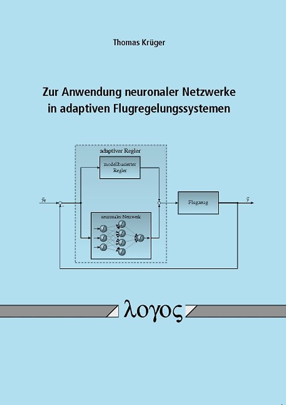Zur Anwendung neuronaler Netzwerke in adaptiven Flugregelungssystemen